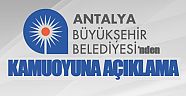 Antalya Büyükşehir Belediyesi'nden kamuoyuna açıklama