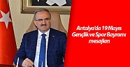 Antalya’da 19 Mayıs Gençlik ve Spor Bayramı mesajları