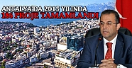 Antalya’da 2015 yılında 186 proje tamamlandı