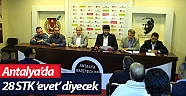 Antalya’da 28 STK ’evet’ diyecek