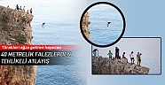 Antalya’da 40 metrelik falezlerden tehlikeli atlayış