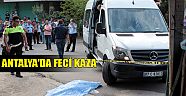 Antalya’da feci kaza