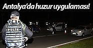 Antalya’da huzur uygulaması!