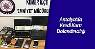Antalya’da kredi kartı dolandırıcılığı