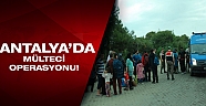 Antalya’da mülteci operasyonu