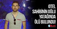 Otel sahibi Mehmet Yaman Cender'in oğlu evinde ölü bulundu!