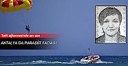 Antalya’da paraşüt faciası 