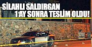 Antalya'da silahlı saldırgan 1 ay sonra teslim oldu!