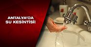 Antalya'da su kesintisi