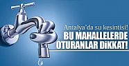 Antalya'da su kesintisi!
