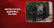 Antalya'da şüpheli ölüm 
