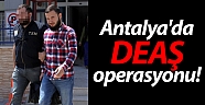 Antalya’da terör örgütü DEAŞ’a operasyon: 5 gözaltı