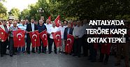 Antalya’da teröre karşı ortak tepki!