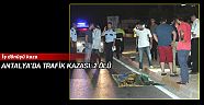 Antalya’da trafik kazası: 2 ölü