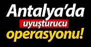 Antalya’da uyuşturucu operasyonu: 2 gözaltı