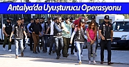 Antalya’da Uyuşturucu Operasyonu