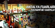 Antalya Fuarları Kayseri’de tanıtıldı