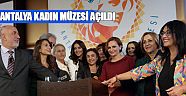 Antalya Kadın Müzesi açıldı