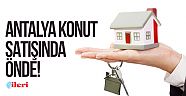 Antalya konut   satışında önde!