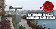 Antalya’nın en güzel  muhteşem seyir terası