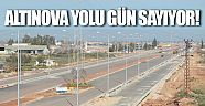 Antalya’nın trafiğini rahatlatacak Altınova Yolu’nda sona gelindi