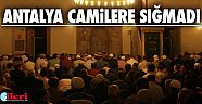 Antalya Regaip Kandili'nde camilere sığmadı