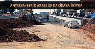 Antalya-Serik arası 25 dakikaya iniyor
