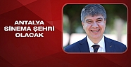Antalya Sinema Şehri olacak