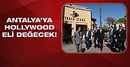 Antalya’ya Hollywood eli değecek 