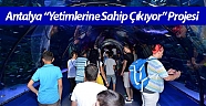 Antalya “Yetimlerine Sahip Çıkıyor” projesi