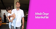 Antalyalı minik Özge yeni protez ayak için İstanbul’da