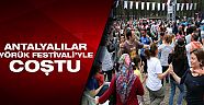 Antalyalılar Yörük Festivali’yle coştu