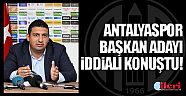 Antalyaspor Başkan Adayı Öztürk, 'Başarı için geliyorum'