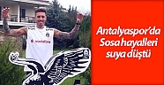 Antalyaspor’da Sosa hayalleri suya düştü