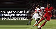 Antalyaspor ile Eskişehirspor 30. randevuda