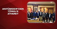 ANTÜMDER’den Türel’e ziyaret