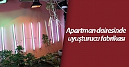 Apartman dairesinde uyuşturucu fabrikası