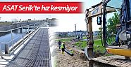 ASAT Serik’te hız kesmiyor