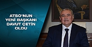 ATSO’nun yeni Başkanı Davut Çetin