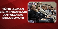 AÜ Türk-Alman Bilim insanlarını Antalya'da buluşturuyor 