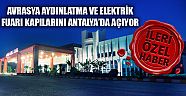 Avrasya Aydınlatma ve Elektrik Fuarı kapılarını Antalya’da açıyor