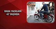 Baba yadigarı 47 yaşında