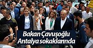 Bakan Çavuşoğlu Antalya sokaklarında