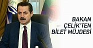 Bakan Çelik’ten bilet müjdesi