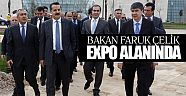 Bakan Faruk Çelik, EXPO Alanında incelemelerde bulundu