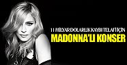 Bakanlığa rapor sunuldu: Rusya krizine karşı Madonna konseri
