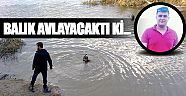 Balık avlamaya gittiği kanalda kayboldu 