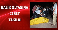 Balık oltasına ceset takıldı