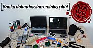 Banka dolandırıcıları emlakçı çıktı!