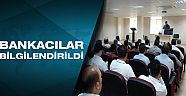 Bankalarda meydana gelebilecek olaylarla ilgili bilgilendirme toplantısı